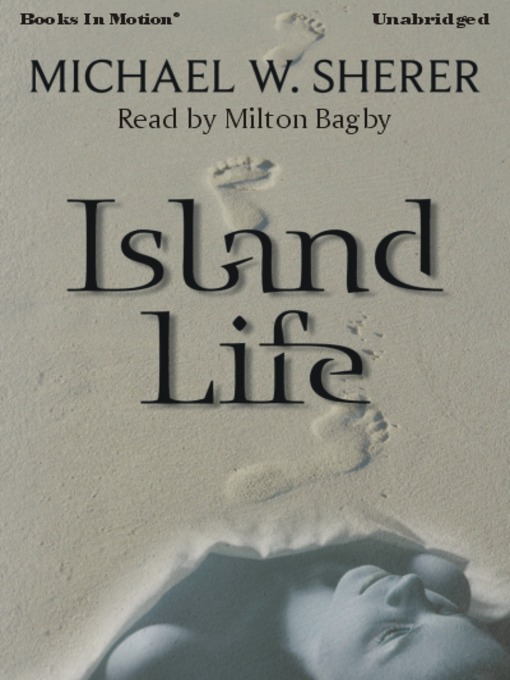 Title details for Island Life by Michael W. Sherer - Available